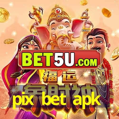 pix bet apk